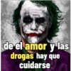 de el amor y las
drogas hay que
cuidarse
