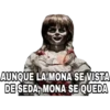AUNQUE LA MONA SE VISTA
DE SEDA, MONA SE QUEDA