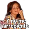 Y no me
arrepiento