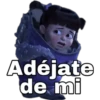 Adéjate
de mi