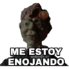 ME ESTOY
ENOJANDO