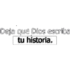 Deja que Dios escriba
tu historia.