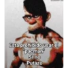 MOTHEZO
Esta prohibido usar el
"pacman"
SI no
Putazo