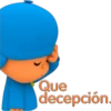 Que
decepción.