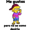Me gustas
pero nô se como
decirlo