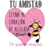 TU AMISTAD
LLENA MI
CORAZÓN
DE ALEGRIA
mujerde vanguardia-a.blogspot.com
Yovi
Te quiero mucho