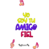 Yo
SOY TU
AMIGO
FIEL
Yovi