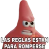 LAS REGLAS ESTAN
PARA ROMPERSE