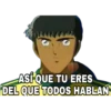 ASÍ QUE TU ERES
DEL QUE TODOS HABLAN