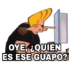 OYE, ¿QUIÉN
ES ESE GUAPO?