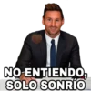 NO ENTIENDO,
SOLO SONRÍO