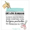 DÍA MUNDIAL
DE LOS ZURDOS
NUNCA DESTACARON
POR CORTAR CON
las tijeras, pero también
SE MERECEN SU DÍA
*k@r!x