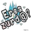 Eres
zurd@!
*k@r!x