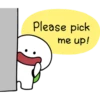 Please pick
me up!