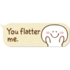 You flatter
me.