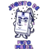 JUGUITO
8
PUTO
IMBECIL
DE