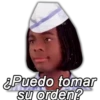 &Puedo tomar
su orden?