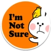 I'm
Not
Sure