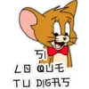 51
LO QUE
TU DIGAS