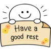 Have a
good rest