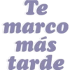 Te
marco
más
tarde
