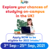 idp Explore your chances of studying on-campus in the UK! Apply NOW to be eligible for 2022 intake.* 3rd Sep - 25th Sep, 2021