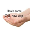 Here's some Chill, now stop.