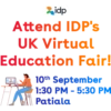 idp
Attend IDP's
UK Virtual
Education Fair!
10th September
1:30 PM - 5:30 PM
Patiala