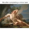 Me after completing a minor task