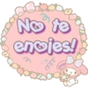 No te
enoies!
еее
Lorena
