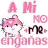 A Mi
NO
• me
To
engañas