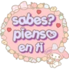 sabes?
pienso
en ti
Lorena