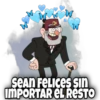 SEAN FELICES Sın
IMPORTAR EL RESTO