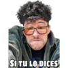 SI TU LO DICES
