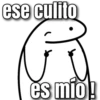 ese culito
F
és mío!