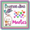 Buenos dias
Feliz
Martes