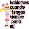 hablamos
cuando
tengas
tiempo
para
mí