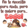 no te necesito
para nada, pero
te quiero para.
todol