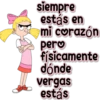 siempre
estás en
mi corazón
pero
físicamente
dónde
vergas
estás