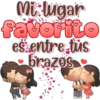 Mi lugar
favorito
es entre tus
brazos