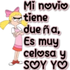 Mi novio
tiene
dueña,
Es muy
celosa y
SOY YO