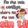 No me veía
Contig
ahora no
me veo
sin ti