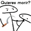 Quieres morir?
OHorley.Stickera