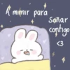 A mimir para
Soñar
contigo
<3