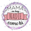 MAMA
• no hay •
NADIER
Como tu
