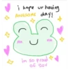 i hope
ANESOME day!
TINAN
-having
ur
im so proud +
of you