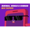 BUENAS, VENGO A COBRAR MIS YAPEOS