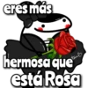 eres más tinalo hermosa que está Rosa