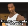 Primero que nada,
buenos días