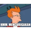 HMM. MENCURIGAKAN
imgflip.com